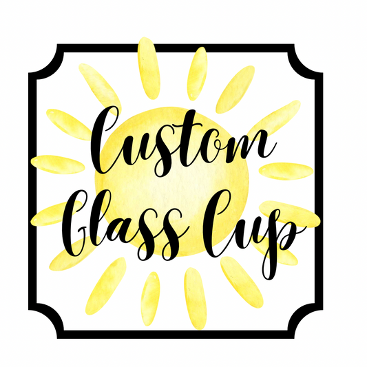 Custom Glass Cup